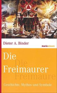 Die Freimaurer: Geschichte, Mythos und Symbole 